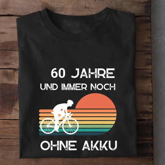 60 Jahre ohne Akku - T-Shirt (unisex)