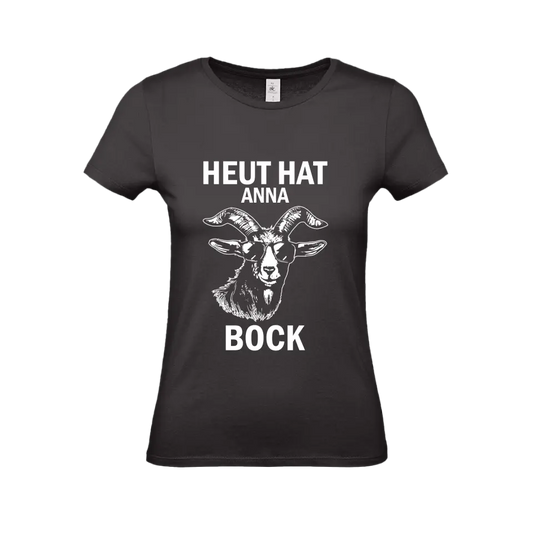 Heute Bock - T-Shirt (Damen)