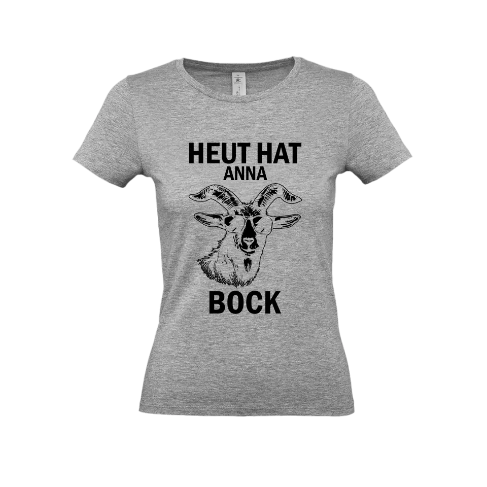 Heute Bock - T-Shirt (Damen)