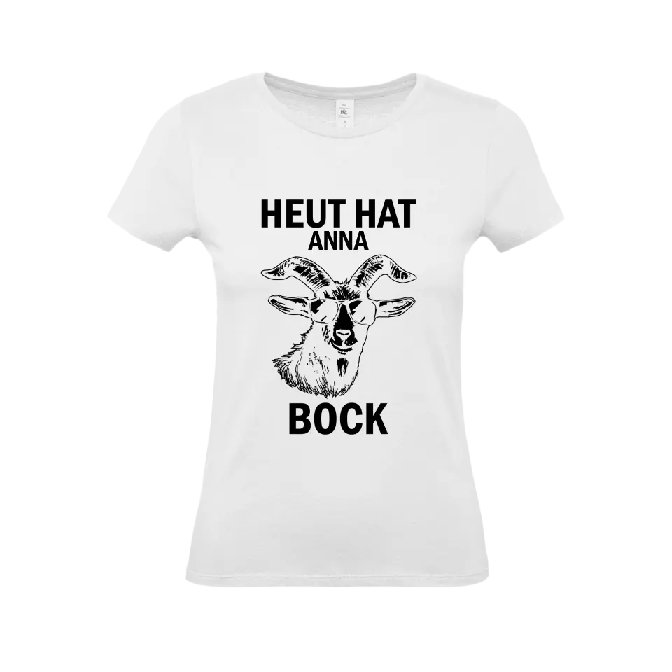 Heute Bock - T-Shirt (Damen)